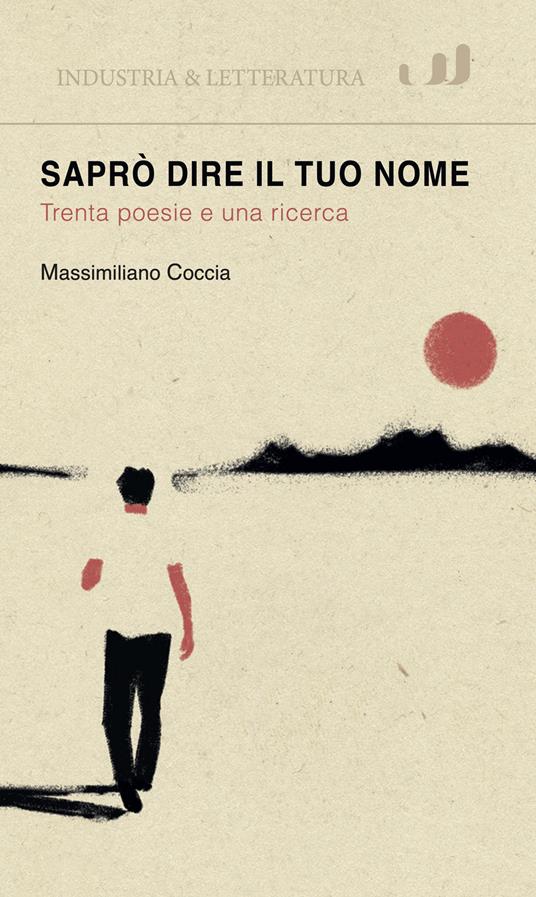 “Saprò dire il tuo nome”, 30 poesie e una ricerca per Massimiliano Coccia